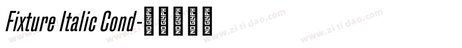 Fixture Italic Cond字体转换